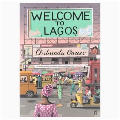  Lagos by Chibundu Onuzo：一個關於愛、迷失與重發現的Nigerain青少年小說